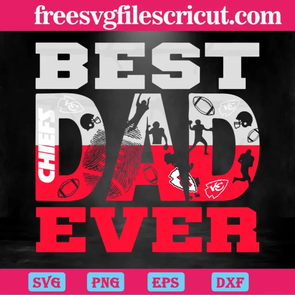 Best Dad Ever Kansas City Chiefs, Svg Png Dxf Eps