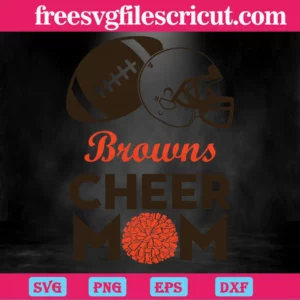 Cleveland Browns Cheer Mom, Svg Png Dxf Eps Digital Files Invert