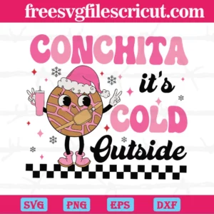 Conchita Its Cold Outside Mexican Christmas, Cuttable Svg Files