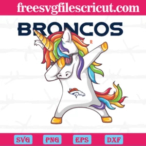 Dabbing Unicorn Denver Broncos Nfl Football Team, Layered Svg Files