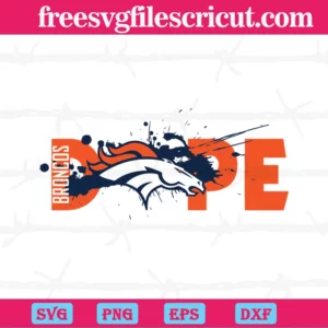 Dope Denver Broncos Football Team, Svg Png Dxf Eps Cricut Files