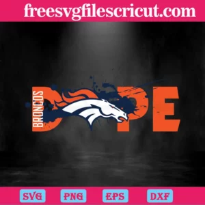 Dope Denver Broncos Football Team, Svg Png Dxf Eps Cricut Files Invert