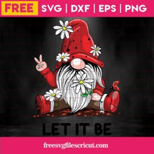 Free Cute Spring Gnome Let It Be, Svg Png Dxf Eps Cricut Silhouette Invert
