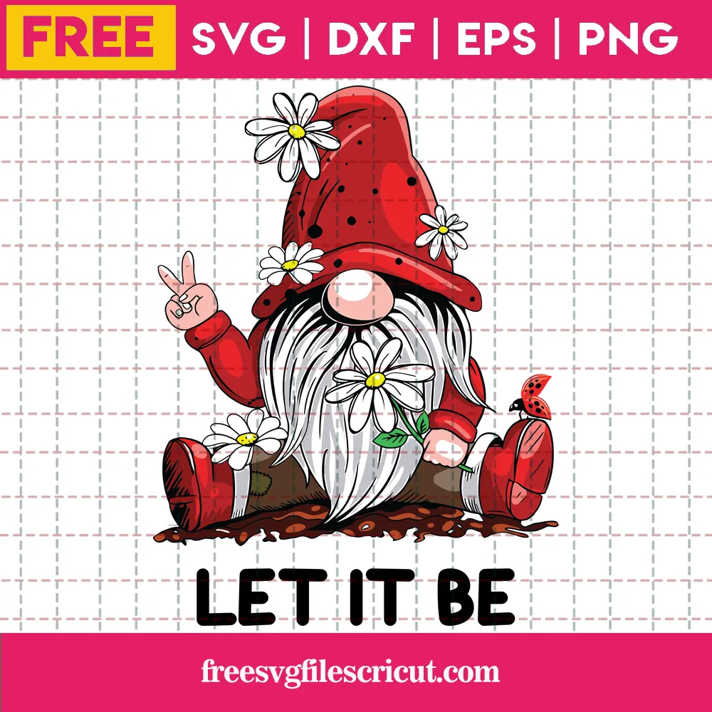 Free Cute Spring Gnome Let It Be, Svg Png Dxf Eps Cricut Silhouette