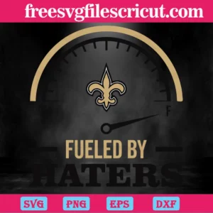 Fueled By Haters New Orleans Saints, Premium Svg Files Invert