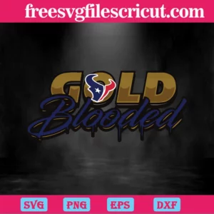 Gold Blooded Houston Texans, Svg Png Dxf Eps Cricut Invert