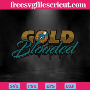 Gold Blooded Miami Dolphins, Layered Svg Files Invert