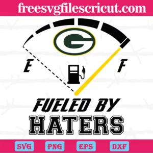 Green Bay Packers Fueled By Haters, Svg Files For Crafting And Diy Projects