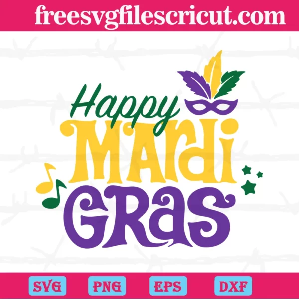Happy Mardi Gras, Svg Png Dxf Eps Cricut