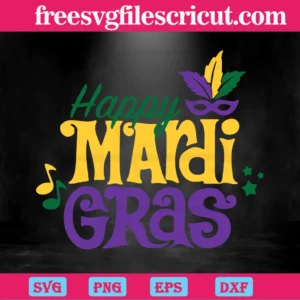 Happy Mardi Gras, Svg Png Dxf Eps Cricut Invert
