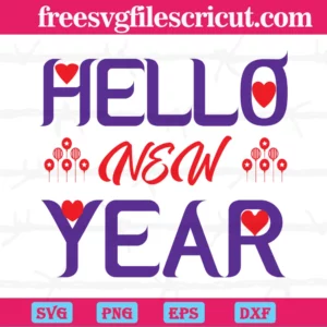 Hello New Year, Svg Png Dxf Eps Cricut