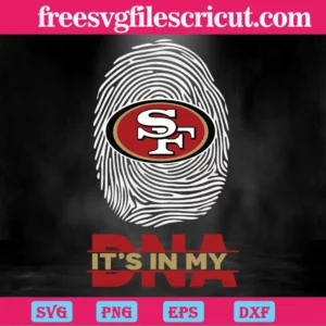 Its In My Dna San Francisco 49Ers, Scalable Vector Graphics