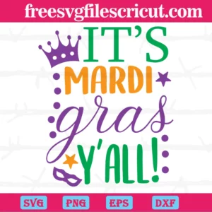 It'S Mardi Gras Y'All, Svg File Formats