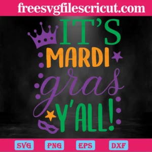 It'S Mardi Gras Y'All, Svg File Formats Invert