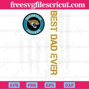 Jacksonville Jaguars Best Dad Ever American Flag, High-Quality Svg Files Invert