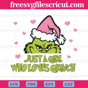Just A Girl Who Loves Grinch Pink Santa Hat, Digital Files