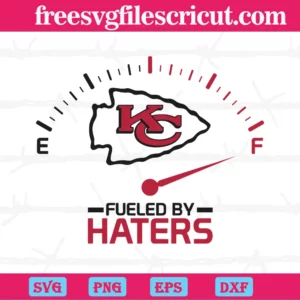 Kansas City Chiefs Fueled By Haters Nfl Team, Cuttable Svg Files