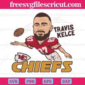 Kansas City Chiefs Travis Kelce Football Player, Svg Cut Files