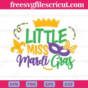 Little Miss Mardi Gras, Svg Png Dxf Eps Cricut Silhouette
