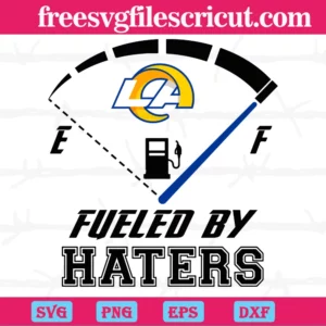 Los Angeles Rams Fueled By Haters, Svg Png Dxf Eps Cricut Silhouette