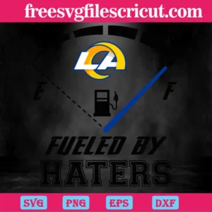Los Angeles Rams Fueled By Haters, Svg Png Dxf Eps Cricut Silhouette Invert