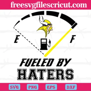Minnesota Vikings Fueled By Haters, Svg Png Dxf Eps Digital Download