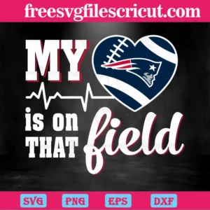 My Heart Is On That Field New England Patriots, Svg Png Dxf Eps Cricut