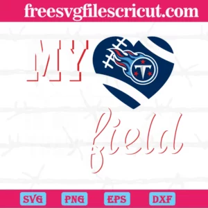 My Heart Is On That Field Tennessee Titans, Svg Png Dxf Eps Cricut Silhouette Invert