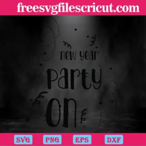 New Year Party On Gift Diy Crafts, Svg Files Invert