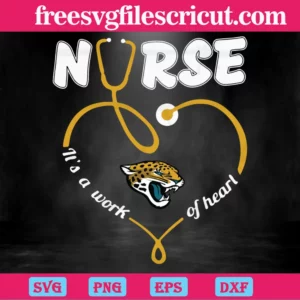 Nurse It Is A Work Of Heart Jacksonville Jaguars, Svg Cut Files