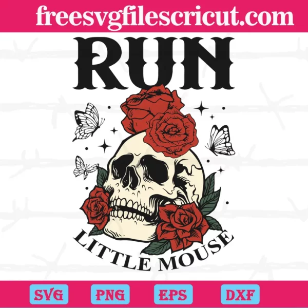 Run Little Mouse Floral Skeleton Skull, Svg Png Dxf Eps