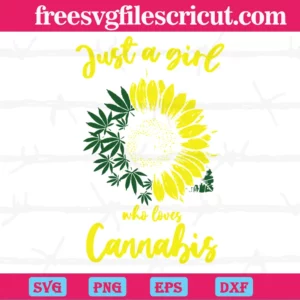 Sunflower Just A Girl Who Loves Cannabis, Digital Files