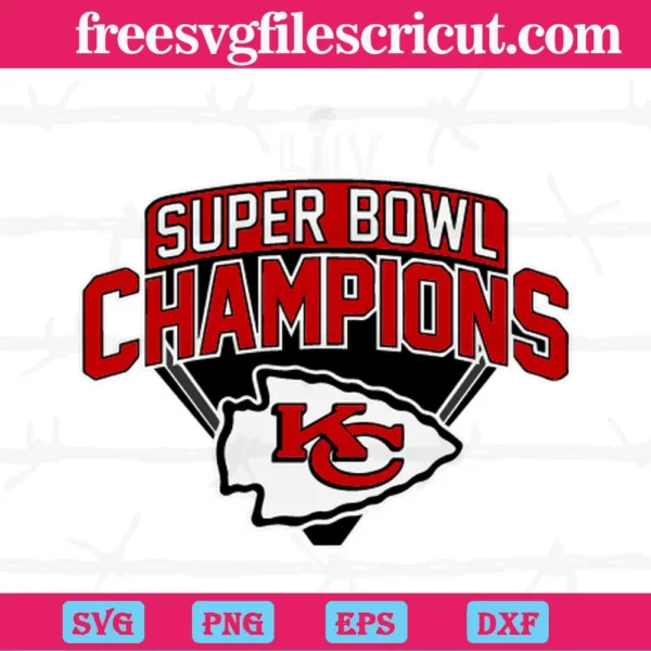 Super Bowl Champions Kansas City Chiefs, Svg Png Dxf Eps Digital Files