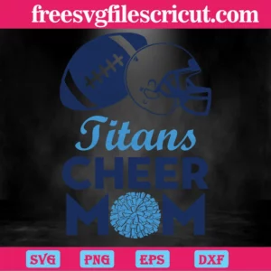 Tennessee Titans Cheer Mom, Layered Svg Files Invert