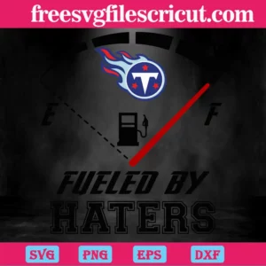 Tennessee Titans Fueled By Haters, Svg Files Invert
