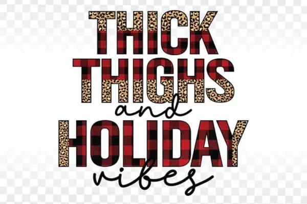 Thick Thighs And Holiday Vibes Png