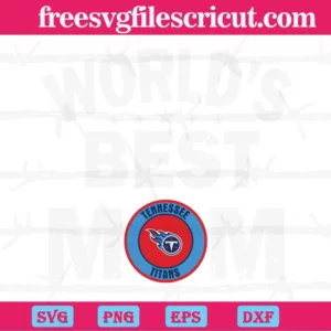 Worlds Best Mom Tennessee Titans, Cutting File Svg Invert