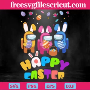 Among Us Happy Easter Clipart, Svg Png Dxf Eps Cricut Files