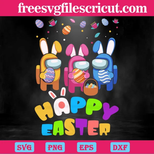 Among Us Happy Easter Clipart, Svg Png Dxf Eps Cricut Files