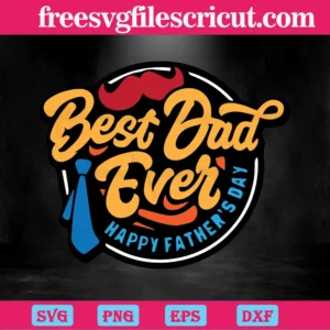 Best Dad Ever Father'S Day Svg Invert