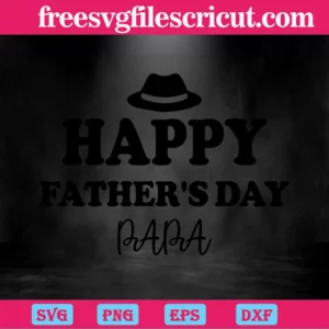 Happy Father'S Day Papa, High-Quality Svg Files Invert