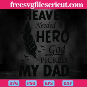 Heaven Needed A Hero God Picked My Dad, Scalable Vector Graphics Invert