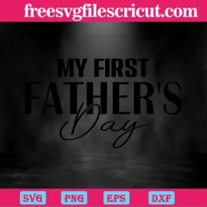My First Father'S Day, Svg Png Dxf Eps Invert