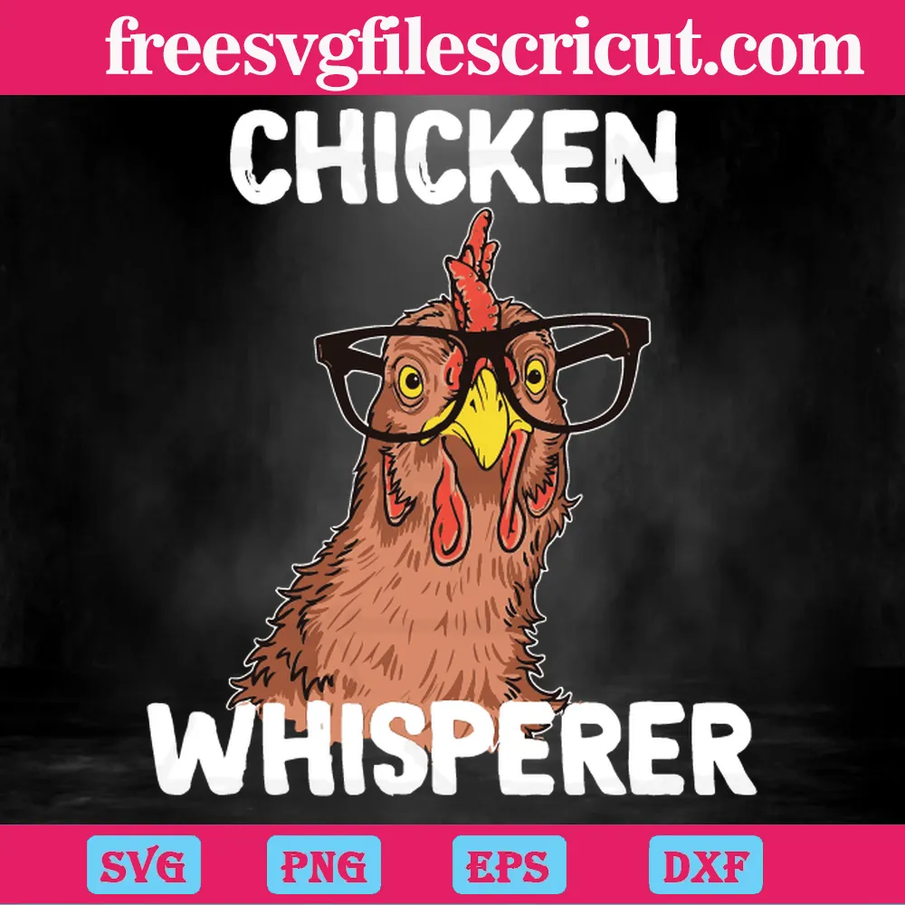 Chicken Whisperer, Svg Png Dxf Eps Designs Download