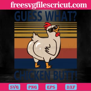 Guess What Chicken Butt, Svg Png Dxf Eps Invert
