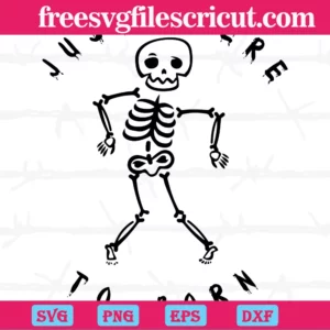 Just Here To Bone Dancing Skeleton Clipart, High-Quality Svg Files