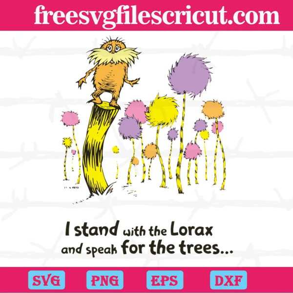 I Stand With The Lorax And Speak For The Trees Dr Seuss svg