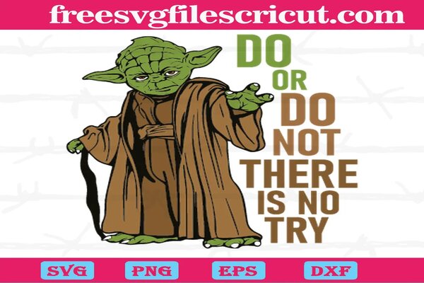 Do Or Do Not There Is No Try Cricut Silhouette Baby Yoda SVG: