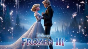 When Is Frozen 3 Coming Out