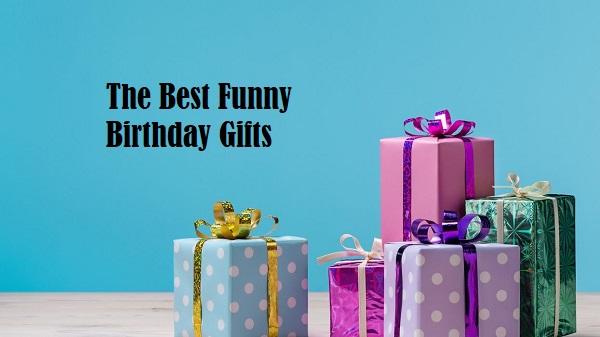 The Best Funny Birthday Gifts